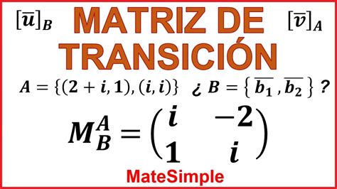 Álgebra Lineal Matriz De Transición Ejercicio 4 Youtube