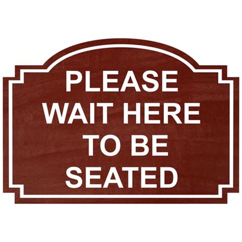 Please Wait Here To Be Seated Engraved Sign Egre 15732 Whtoncnmn