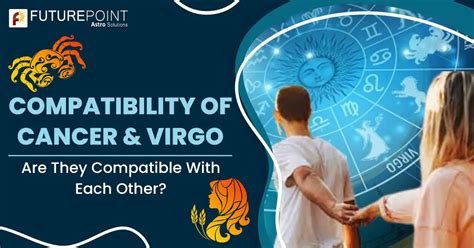 Compatibility Of Cancer And Virgo Are They Compatible With Each Other