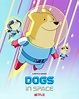 Dogs in Space - A Netflix Animation Series for Kids