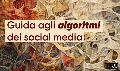 Guida Agli Algoritmi Dei Social Media Puntoventi