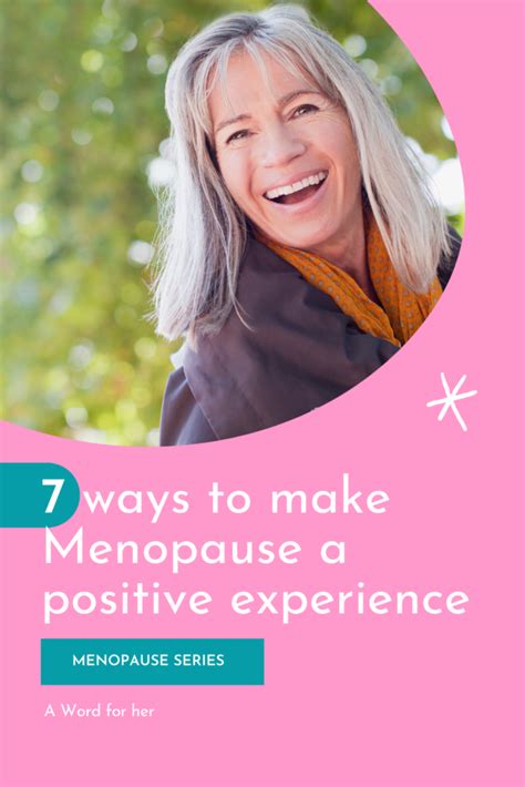 7 Ways To Make Menopause A Positive Experience A Word For Her
