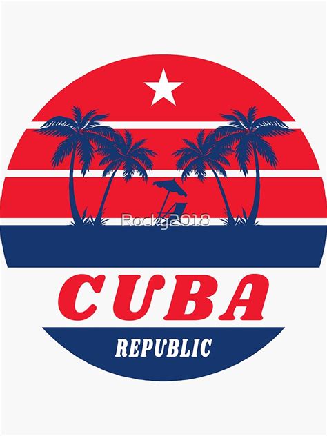 Cuba Republic T Caribbean Cuba Havana Sticker By Rocky2018