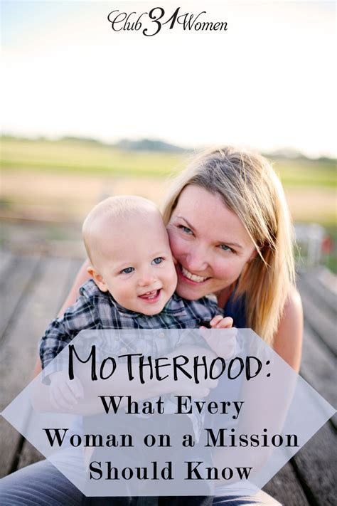 Motherhood What Every Woman On A Mission Should Know Club31women