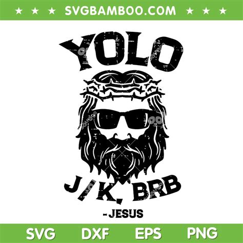 Yolo Jk Brb Jesus Svg Png