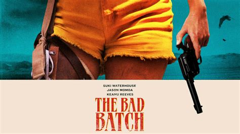 The bad batch год выхода: Movie Freaks: Review: The Bad Batch