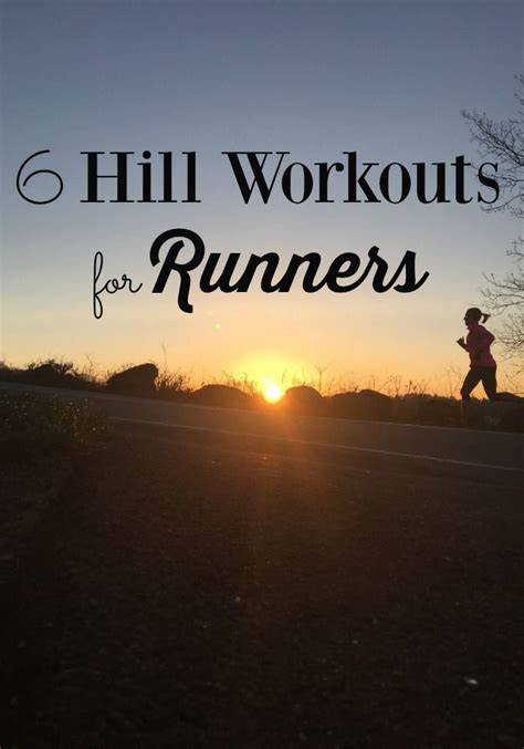 6 Hill Running Workouts For Runners Hill Workout Running Workouts
