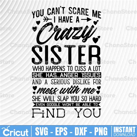 You Cant Scare Me I Have Crazy Sister Who Happens To Cuss A Inspire Uplift