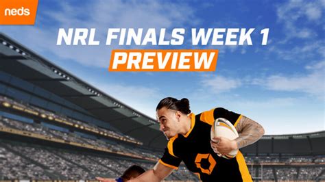 Nrl Finals Week 1 Tips And Preview Neds Blog