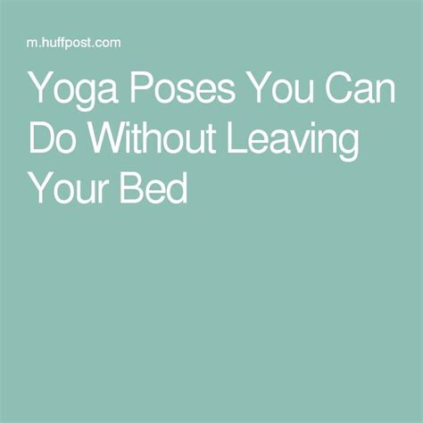 Yoga Poses You Can Do In Your Bed Yoga Poses Poses Yoga
