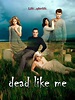 Dead Like Me - Where to Watch and Stream - TV Guide