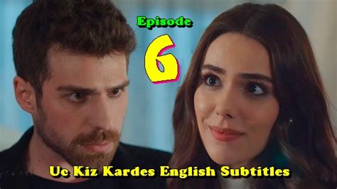Uc Kiz Kardes Episode English Subtitle Hd