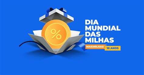 Regulamento Dia Mundial Das Milhas MaxMilhas 10 Anos