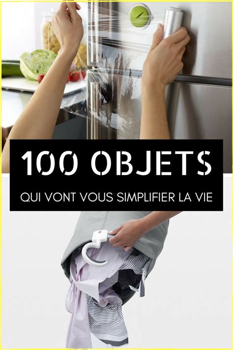 100 Objets Malins Pratiques Et Indispensables Qui Vont Vous Simplifier