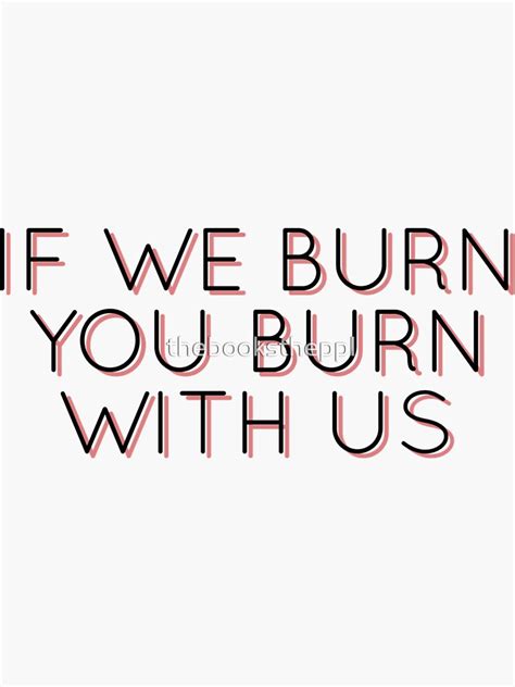 If We Burn You Burn With Us The Hunger Games Sticker By