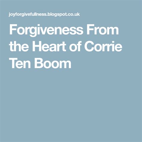 Forgiveness From The Heart Of Corrie Ten Boom With Images Corrie