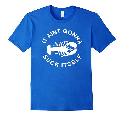 It Aint Gonna Suck Itself Funny Crawfish Boil Party Tshirt Cd Canditee