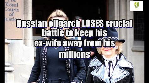 Russian Oligarch Loses Crucial Battle To Keep His Ex Wife Away From His Millions Youtube