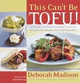 This+Can%27t+Be+Tofu%21+%3A+75+Recipes+to+Cook+Something+You+Never ...