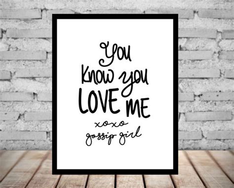 Gossip Girl You Know You Love Me Print By Heyheatherco On Etsy