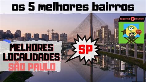 Os 5 Melhores Bairros Para Morar Em São Paulo Youtube