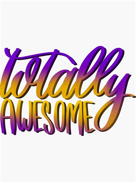 Totally Awesome Sticker Sticker For Sale By Calligraphallee Redbubble