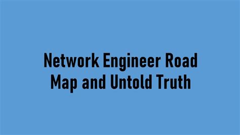 Network Engineer Road Map And Untold Truth Youtube
