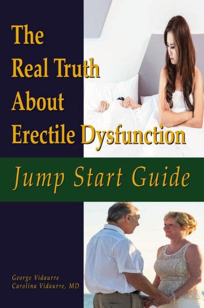 Jump Start Guide The Real Truth About Erectile Dysfunction By George