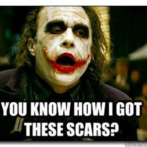 Joker You Want To Know How I Got These Scars His Psychotic Behaviour