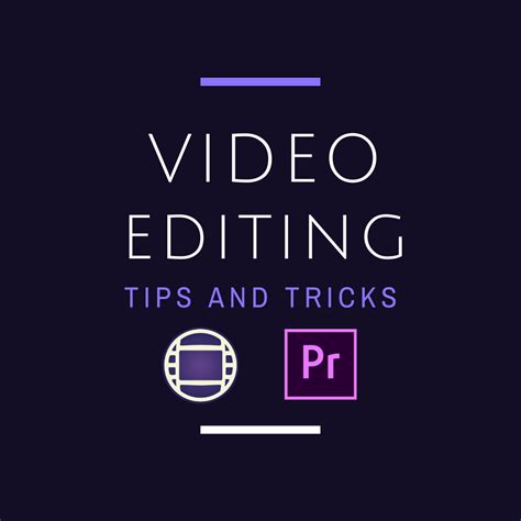 Video Editing Tips And Tricks