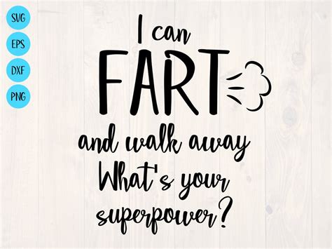 i can fart and walk away what s your superpower svg is a funny shirt design etsy