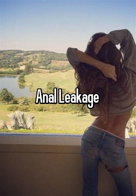 Anal Leakage