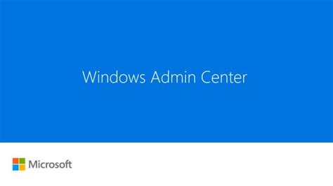 Windows Admin Center Ti Especialistas