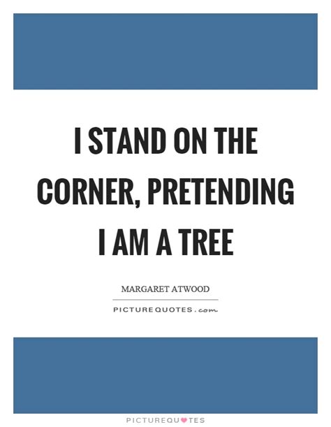 The book of life is filled with incoherent riddles. I stand on the corner, pretending I am a tree | Picture Quotes