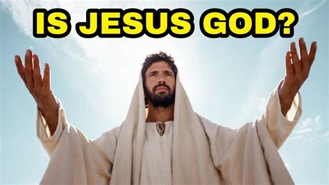 Is Jesus God Youtube