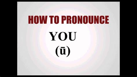 How To Pronounce You Youtube