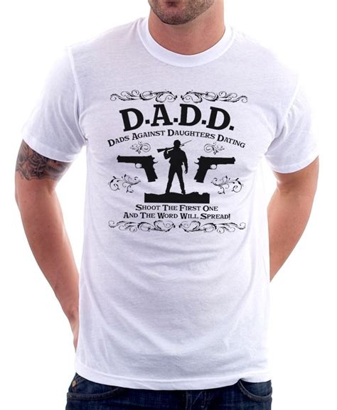 Dadd Dads Against Daughters Dating Funny Father Birthday White T Shirt