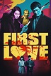 First Love (2019) - Posters — The Movie Database (TMDb)