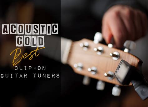 The 9 Best Clip On Guitar Tuners 2023 Acoustic Gold