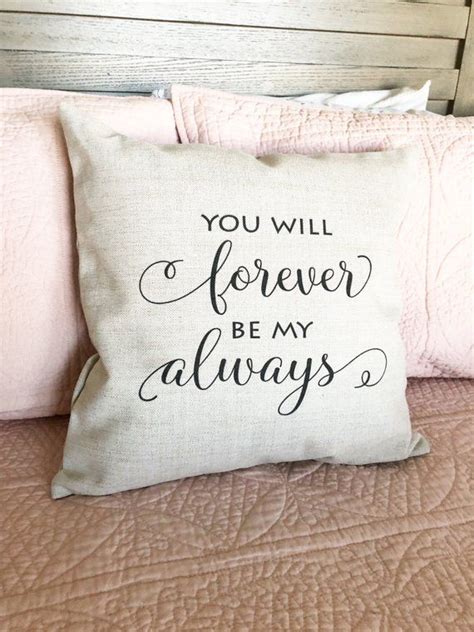 You Will Forever Be My Always Pillow Cover Farmhouse Pillow Cover