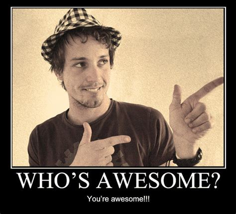 Image 64391 Whos Awesome Youre Awesome Sos Groso Sabelo