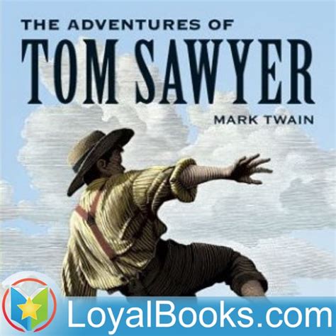 The Adventures Of Tom Sawyer By Mark Twain Loyal Books All You Can Books