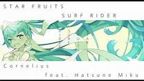 STAR FRUITS SURF RIDER / Cornelius feat.初音ミク (Floating Remix) - YouTube