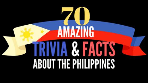 70 amazing trivia and facts about the philippines that will blow your mind