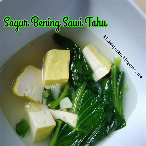 Sayur bobor yang lezat tutorial menyiapkan 318. Resep Sayur Bening Sawi Tahu (MPASI 24+)