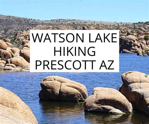 Watson Lake At Prescott Az Features Beautiful Hiking Trails