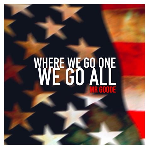 ‎where We Go One We Go All Single Album By Mr Goode Apple Music