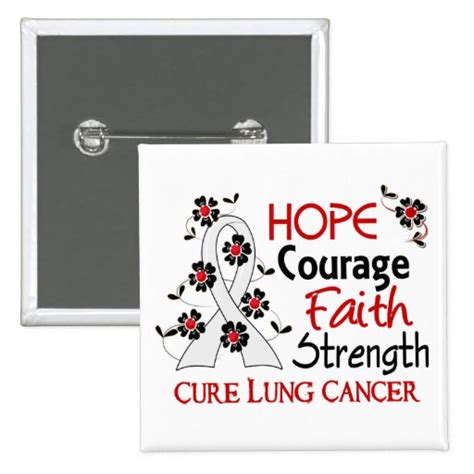 Hope Courage Faith Strength 3 Lung Cancer Button Zazzle