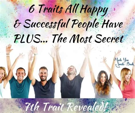 Six Traits All Happy And Successful People Have Plus The Most Secret 7th Trait Revealed Made