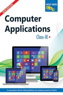 Detailed explanations are included to help you understand the concepts easily and clearly. Download Holy Faith ABC Of Computer Application For Class ...